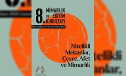 '8. Mimarlık ve Eğitim Kurultayı', 1 Kasım'da yapılacak