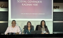 'Sosyal Güvenlikte Kadın: Haklar ve Sorumluluklar' paneli yapıldı