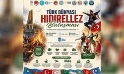 Türk Dünyası Hıdırellez Buluşması Ankara'da gerçekleşecek