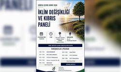 İki toplumlu 'İklim Değişikliği ve Kıbrıs Paneli' düzenleniyor