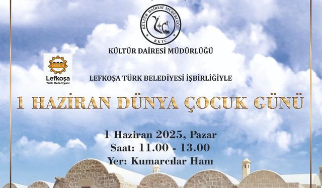 Kültür Dairesi Lefkoşa'da 1 Haziran Dünya Çocuk Günü etkinliği düzenliyor