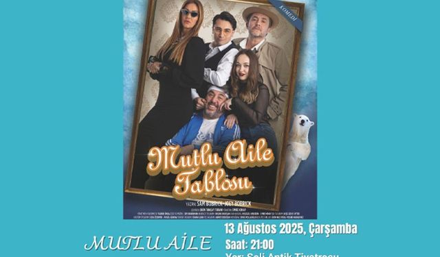 "Mutlu Aile Tablosu" isimli tiyatro oyununun gösterimi yarın yapılacak