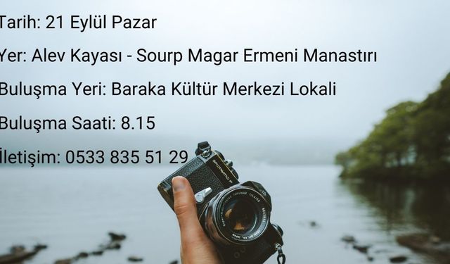 Baraka Fotoğrafçılık Kulübü, 21 Eylül Pazar günü fotoğraf gezisi düzenliyor