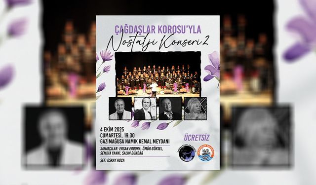 Gazimağusa’da “Nostalji Konseri 2” 4 Ekim’de Namık Kemal Meydanı’nda