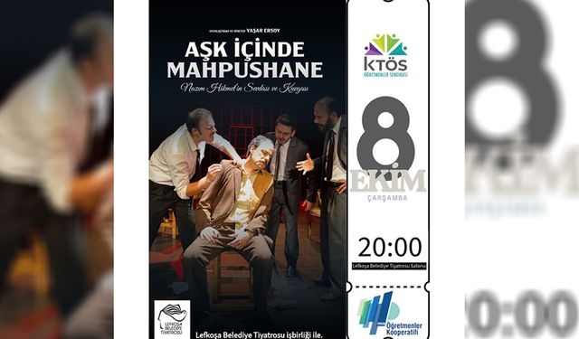Aşk İçinde Mahpushane KTÖS üyeleri için sahneleniyor