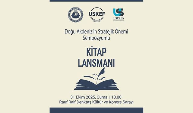 'Doğu Akdeniz'in Stratejik Önemi: Analizler ve Gelecek Vizyonu' kitabının lansmanı yapılacak