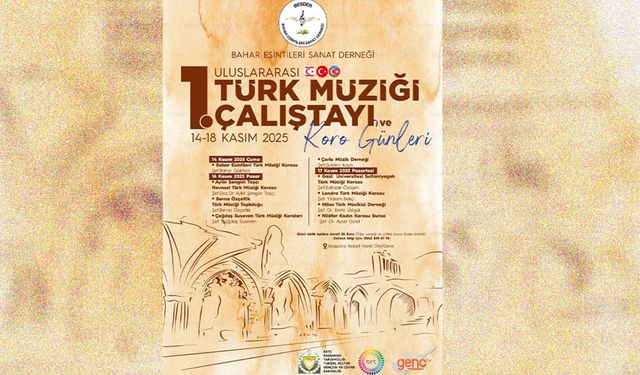 Bahar Esintileri Sanat Derneği'nden Uluslararası Türk Müziği Çalıştayı ve Koro Günleri: