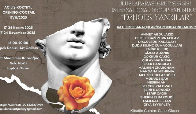 'Echoes / Yankılar' Uluslararası Grup Sergisi açılıyor
