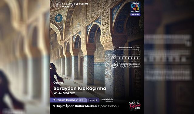 'Saraydan Kız Kaçırma' Operası Antalya Kültür Yolu Festivali'nde sahne alıyor