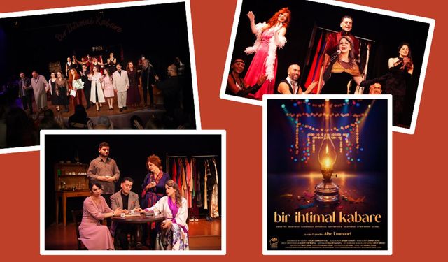 'Bir İhtimal Kabare' oyunu perdelerini açtı