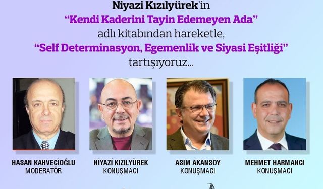 'Kıbrıs'ta Self Determinasyon, Egemenlik ve Siyasi Eşitlik' paneli düzenleniyor