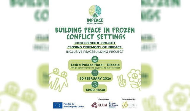 'InPeace: Kapsayıcı Barış İnşası' adlı projenin konferans ve proje kapanış töreni yarın düzenlenecek