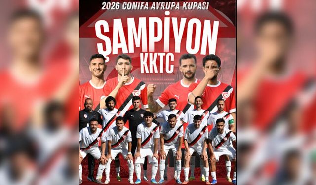 KKTC Futbol Milli Takımı Conifa Euro 2026'da şampiyon oldu