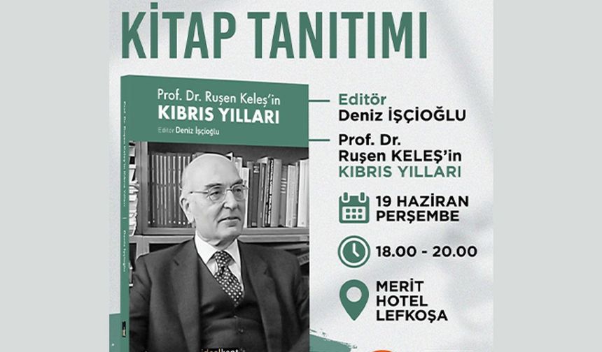 Prof. Dr. Ruşen Keleş’in “Kıbrıs Yılları” kitabı tanıtılıyor