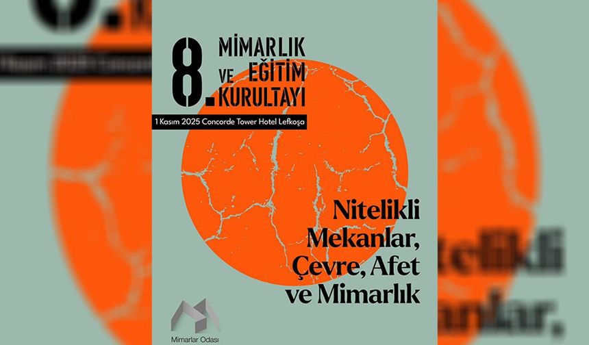'8. Mimarlık ve Eğitim Kurultayı', 1 Kasım'da yapılacak