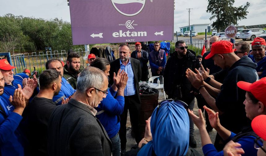 Çeler, Ektam Kıbrıs Ltd. çalışanlarının eylemine destek belirtti