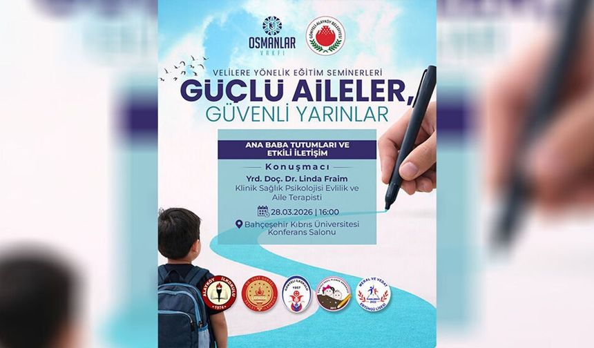 'Ana Baba Tutumları ve Etkili İletişim' semineri yarın yapılacak