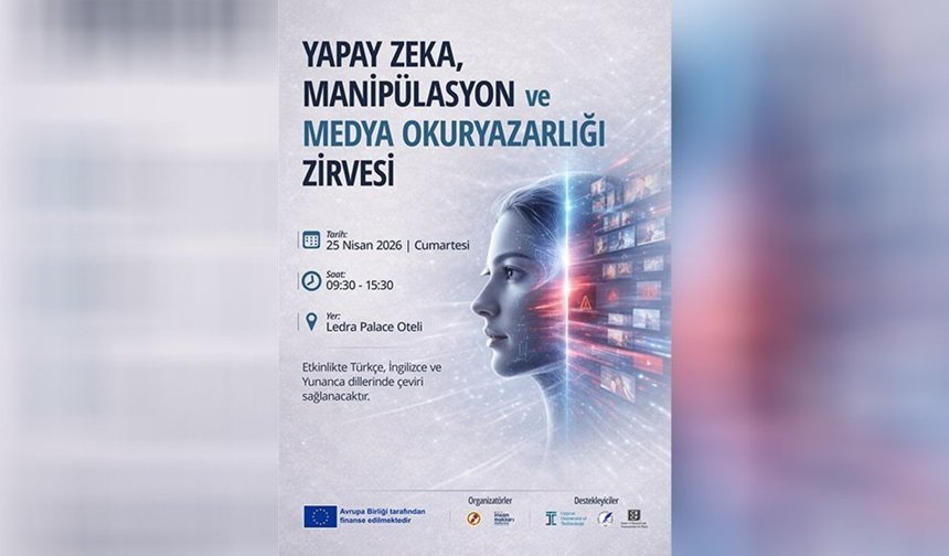 'Yapay Zeka, Manipülasyon ve Medya Okuryazarlığı' zirvesi yapılacak