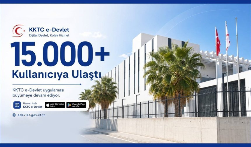 'KKTC e-Devlet' mobil uygulaması 15 bini aşkın kayıtlı kullanıcıya ulaştı