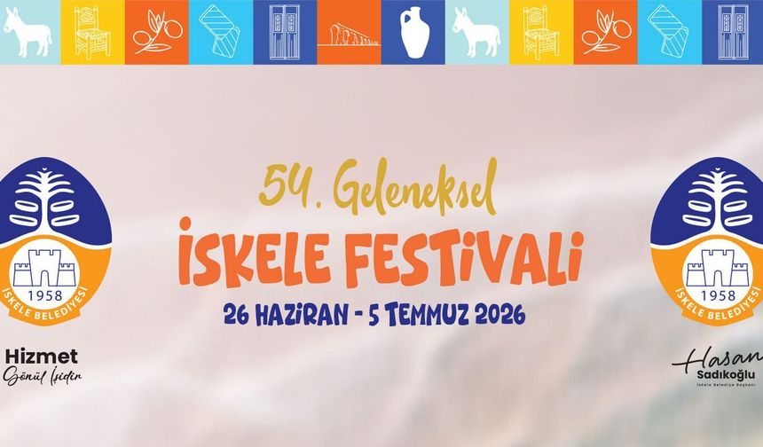 54. Geleneksel İskele Festivali bu akşam başlıyor