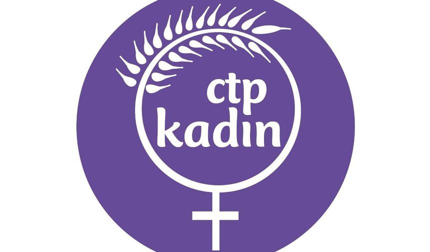 CTP Kadın Örgütü: 'Şiddetin normalleştiği bir toplumda ne huzurdan ne de toplumsal barıştan söz edilebilir'