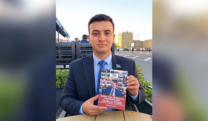 Azerbaycanlı yazar Şahin Aliyev'in 'Kıbrıs'tan Dünyaya Haykıran Ses: Zorlu Töre' adlı kitabı Azerbaycan'da yayımlandı